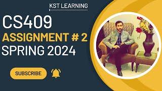 CS409 Assignment 2 Solution Spring 2024 | CS409 Assignment No 2 Spring 2024 | KST Learning