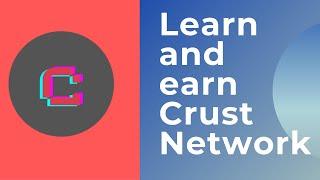 Learn and earn Crust Network