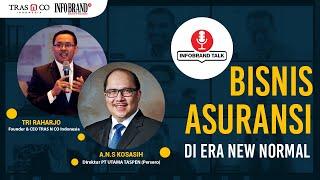 BISNIS ASURANSI DI ERA NEW NORMAL Bersama Tri Raharjo & A.N.S Kosasih (PT. TASPEN)