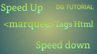 Marquee tags in HTML || Marquee tags in speed up and speed down || Example || Dg Tutorial