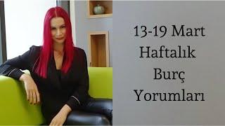 13-19 Mart Haftalık Burç Yorumları