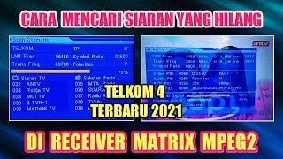 Cara mencari siaran yang hilang di receiver matrix mpeg2 | Cara scan ulang TELKOM4 di reciver mpeg2