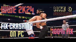 How to Fix WWE 2K24 Crashing to Desktop || Fix WWE 2K24 Crashes At Startup on PC  ||  Tutorial ||