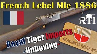 RTI LEBEL RIFLE UNBOXING | French Mle 1886 M93 ANTIQUE Royal Tiger Imports | GREAT WAR Milsurp 8mm