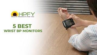 5 Best Wrist Blood Pressure Monitors | Best BP Monitors 2023