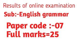results of online examination paper code :-07 by my education bhaskar borah //English grammar class