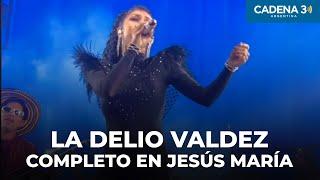 LA DELIO VALDEZ - Recital COMPLETO en JESÚS MARÍA 2025 | Cadena 3 Argentina