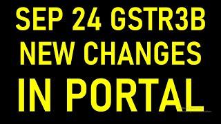 SEP 24 GSTR3B NEW CHANGES IN PORTAL | NEW RULES FOR ITC