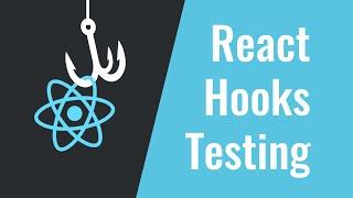 How to test React Hooks? Tutorial with examples.