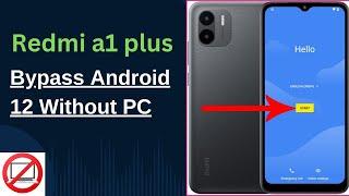 Unlock Redmi A1 Plus FRP Easily Without PC |  Android 12 Solution