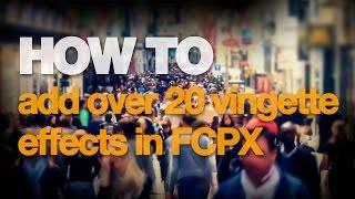 How to add a vignette in FCPX (Final Cut Pro X)