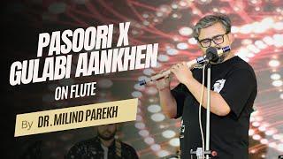 Pasoori x Gulabi Aankhen | Flute Cover | Dr. Milind Parekh