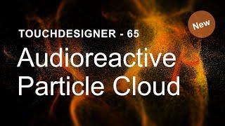 Audioreactive Particle Cloud (new) – TouchDesigner Tutorial 65