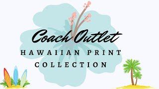 Coach Outlet: Hawaiian ️Print Collection