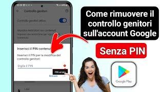 Come rimuovere il controllo genitori su un account Google senza password | 2024