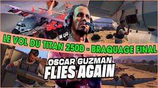 [DLC] LE VOL DU TITAN 250D / BRAQUAGE FINAL D’OSCAR GUZMAN SUR GTA ONLINE