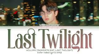 William Jakrapatr 'Last Twilight (ภาพสุดท้าย)' Ost.Last Twilight Lyrics (Thai/Rom/Eng)