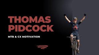 Thomas Pidcock - MTB & CX Motivation