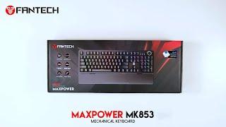 FANTECH UNBOXING | MAXPOWER MK853 MECHANICAL KEYBOARD