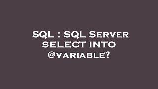 SQL : SQL Server SELECT INTO @variable?