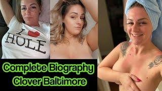 Clover baltimore biography || Clover baltimore life age biography and photos