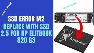 WARNING Failing NVME2 M2 SSD Drives, M2 ssd  error replace  with ssd 2.5 for hp elitbook 820 G3