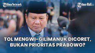 PEMBELAAN Koster Setelah Proyek Tol Mengwi-Gilimanuk Dicoret, Bukan Prioritas Prabowo?