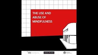 The Use and Abuse of Mindfulness: Ronald Purser and Gregory Burgess