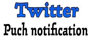 Twitter X | How To Use Push notifications and Enable disable notifications services