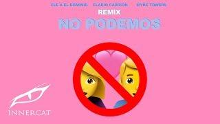 Ele A El Dominio, Eladio Carrion & Myke Towers - No Podemos (Remix) Cover Video