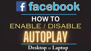 How To Enable Or Disable Autoplay On Facebook | PC | *2024