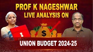 Prof K Nageshwar Live Analysis on Union Budget 2024-25 || Prof K Nageshwar Live ||