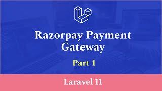 Razorpay Payment Gateway Integration in Laravel 11 - Part 1