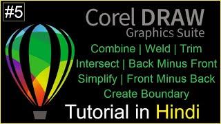 CorelDraw - COMBINE | WELD | INTERSECT | TRIM | SIMPLIFY | BACK MINUS FRONT | CREATE BOUNDARY