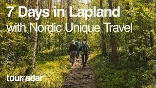 Tour Lapland in 7 Days with Unique Nordic Travels