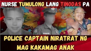 NURSE TINODAS NG TINULUNGANG LASING, POLICE CAPTAIN PINAGTULUNGAN SA LUGAR NG KALABAN