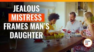 Jealous Mistress Frames Man’s Daughter | @DramatizeMe.Special