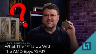 What The "F" Is Up With The AMD Epyc 72F3?