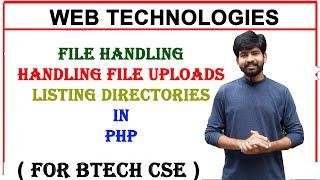 file handling, fopen, fread,fwrite,fclose,unlink, handling file uploads, listing directories in php