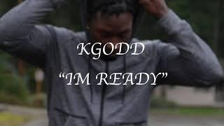 KGodd- I’m Ready