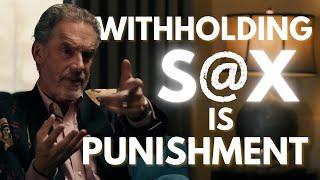 The Truth About Withholding S@x (Jordan Peterson)