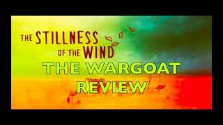 The Stillness of the Wind - The Wargoat Review (1 FREE STEAM KEY GIVEAWAY)