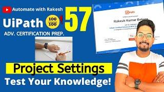 UiPath Advance Certification | Test 57 Project Settings UiPath | UiARD Certification Preparation