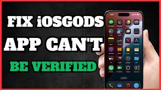 How to Fix iOSGods App Cannot Be Verified | Quick & Easy Solution