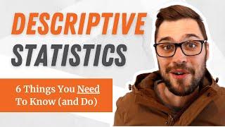 Descriptive Statistics 101: 6 Things You NEED TO DO (With Examples) 