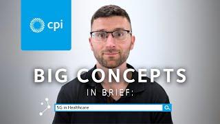 Big Concepts in Brief: What is 5G in Healthcare?