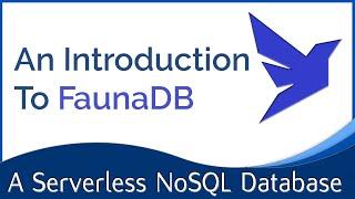 Fauna DB overview : A Serverless NoSql Database