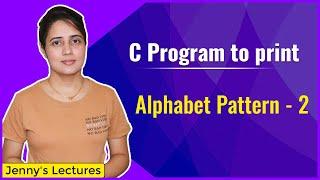 Alphabet Pattern 2 | Printing Pattern in C | C Programming Tutorials