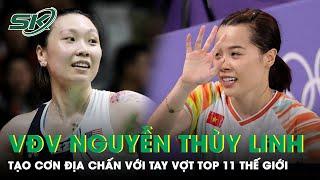 “Hoa Khôi Cầu Lông” VĐV Nguyễn Thùy Linh Tạo Nên Lịch Sử, Cơn Địa Chấn Tại Olympic 2024? | SKĐS