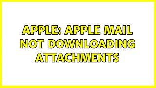 Apple: Apple Mail not downloading attachments (3 Solutions!!)